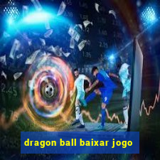 dragon ball baixar jogo