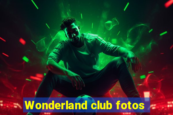 Wonderland club fotos