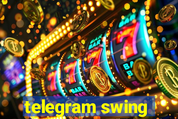 telegram swing