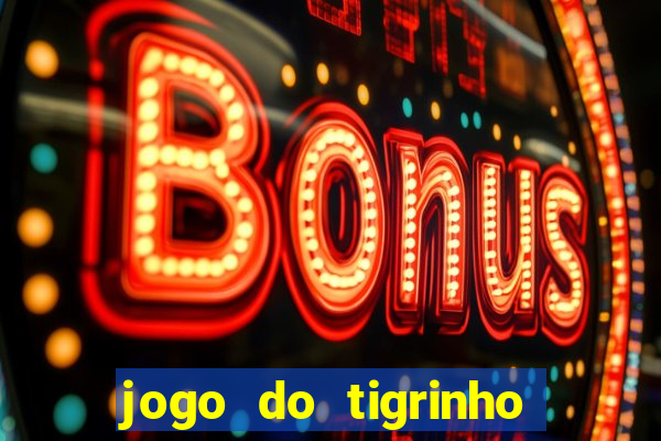 jogo do tigrinho bet vip