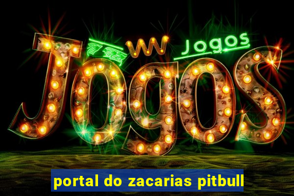 portal do zacarias pitbull