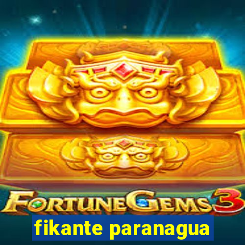 fikante paranagua