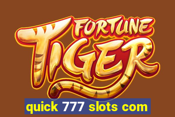 quick 777 slots com