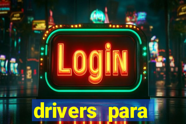 drivers para windows 7 64 bits