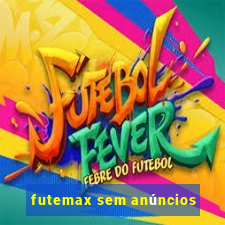 futemax sem anúncios