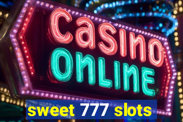 sweet 777 slots