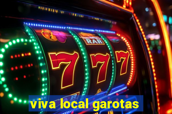 viva local garotas