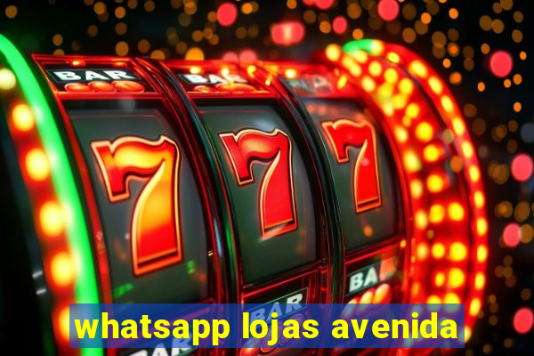 whatsapp lojas avenida