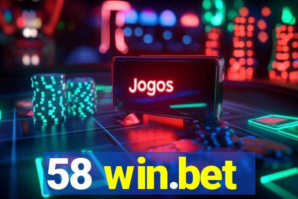 58 win.bet