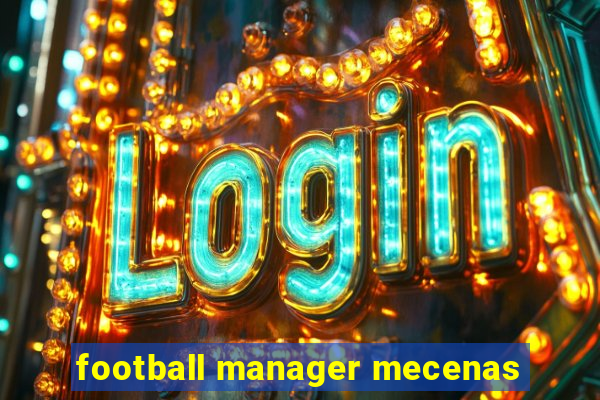 football manager mecenas