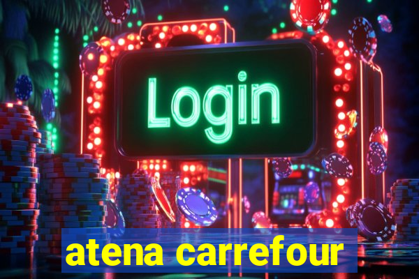 atena carrefour