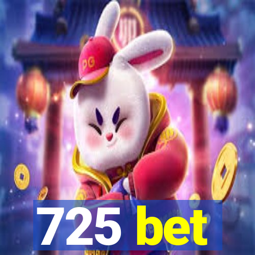 725 bet