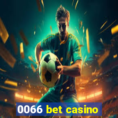 0066 bet casino