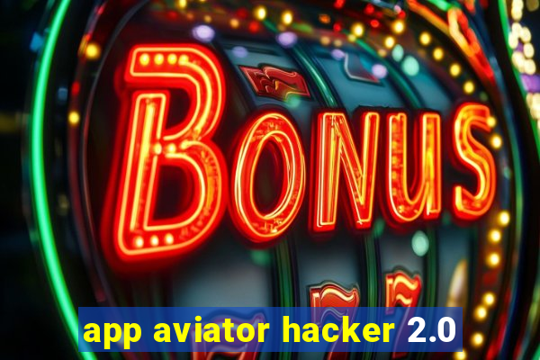 app aviator hacker 2.0