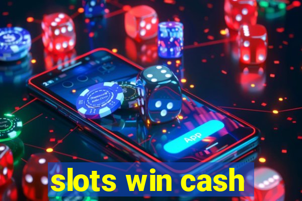 slots win cash