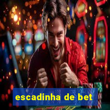 escadinha de bet