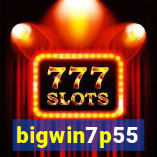 bigwin7p55