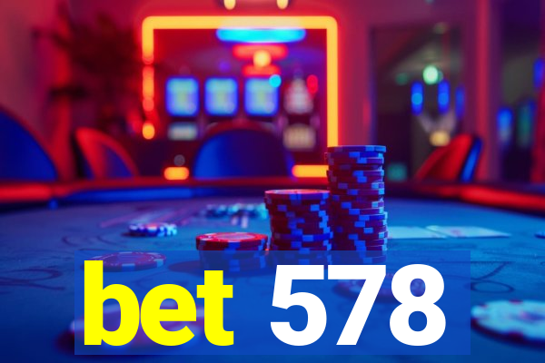 bet 578