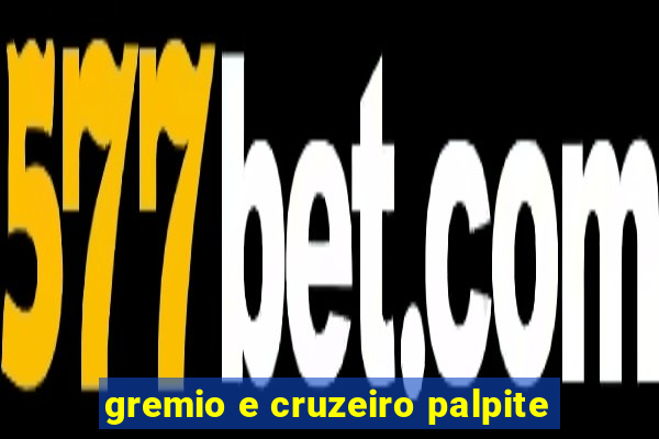 gremio e cruzeiro palpite