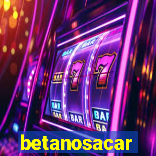 betanosacar