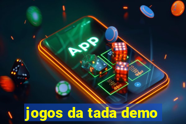 jogos da tada demo