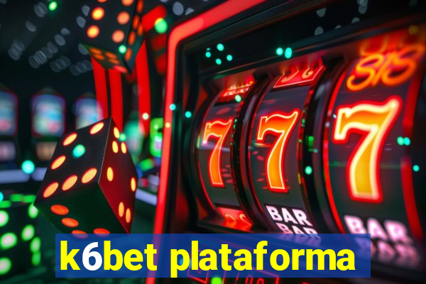 k6bet plataforma