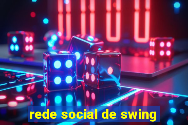 rede social de swing