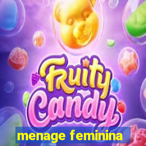 menage feminina