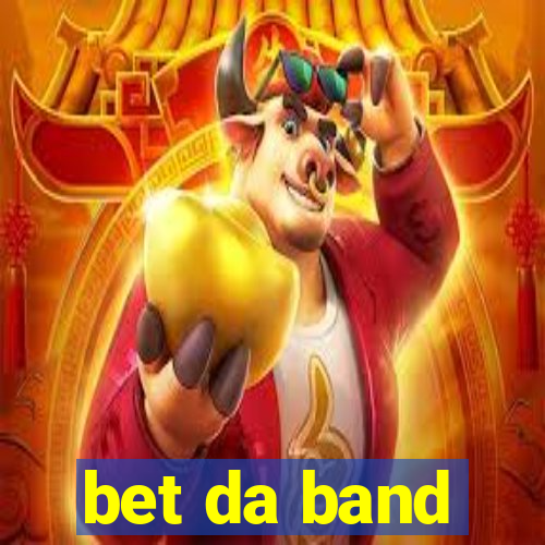 bet da band