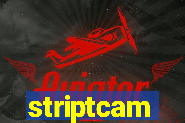 striptcam