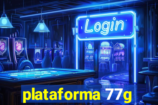 plataforma 77g