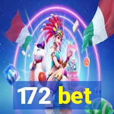 172 bet