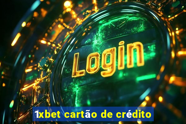 1xbet cartão de crédito