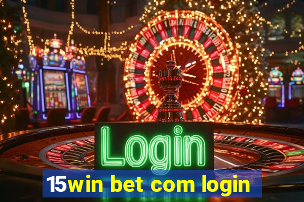 15win bet com login