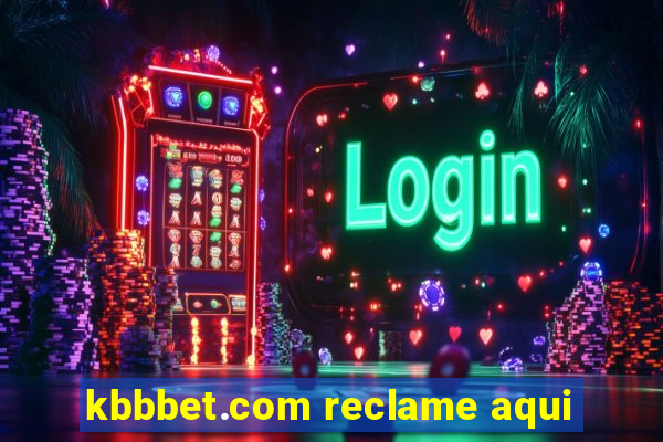 kbbbet.com reclame aqui