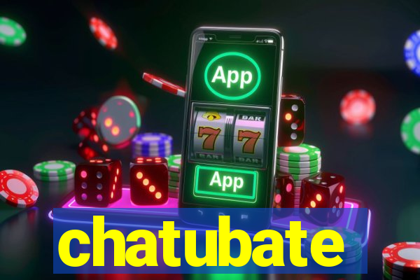 chatubate