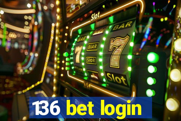 136 bet login