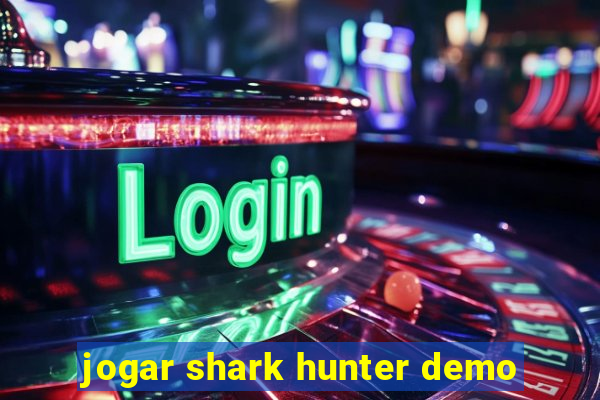 jogar shark hunter demo