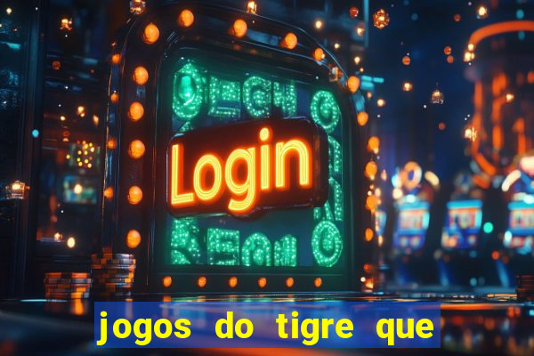 jogos do tigre que dao bonus no cadastro