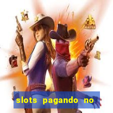 slots pagando no cadastro 2024