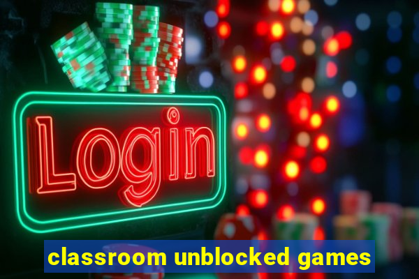 classroom unblocked games