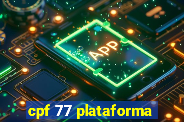 cpf 77 plataforma