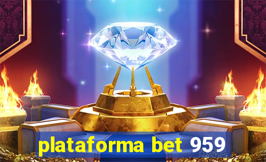 plataforma bet 959