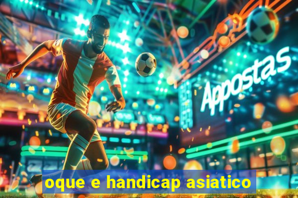 oque e handicap asiatico