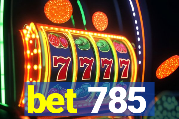 bet 785