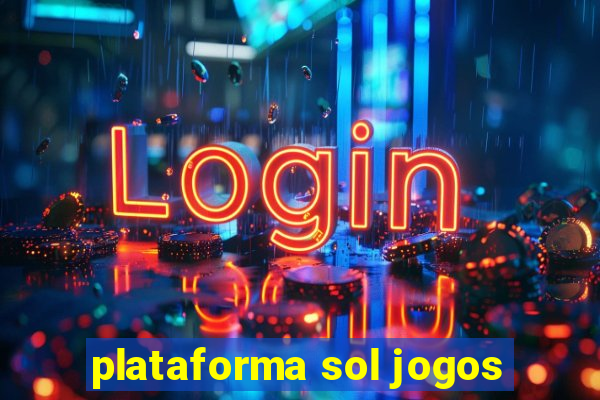 plataforma sol jogos