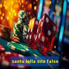 santa lolla site falso