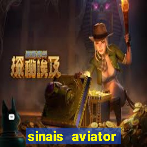 sinais aviator esporte da sorte