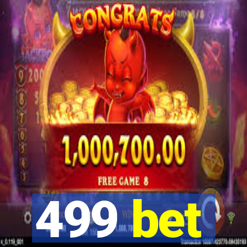 499 bet