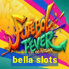 bella slots